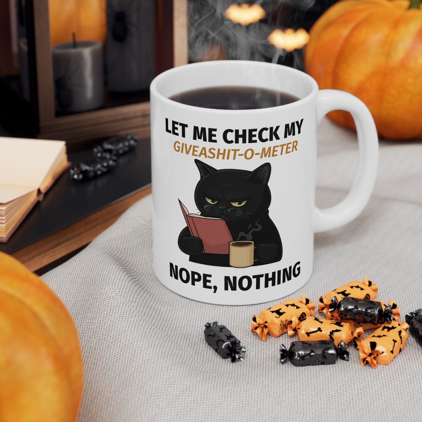 Funny Cat drinking Coffee Mug Stating “Let Me check my Give-o-Shit meter”Nope