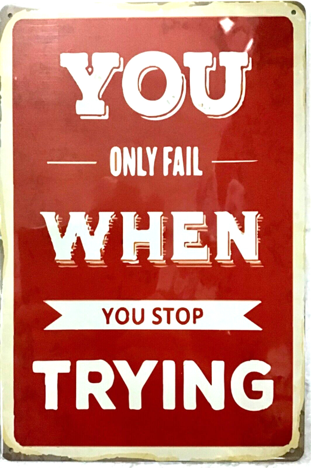 TIN SIGN new 8×12 Try trying never quit fail success school teacher work boss WW