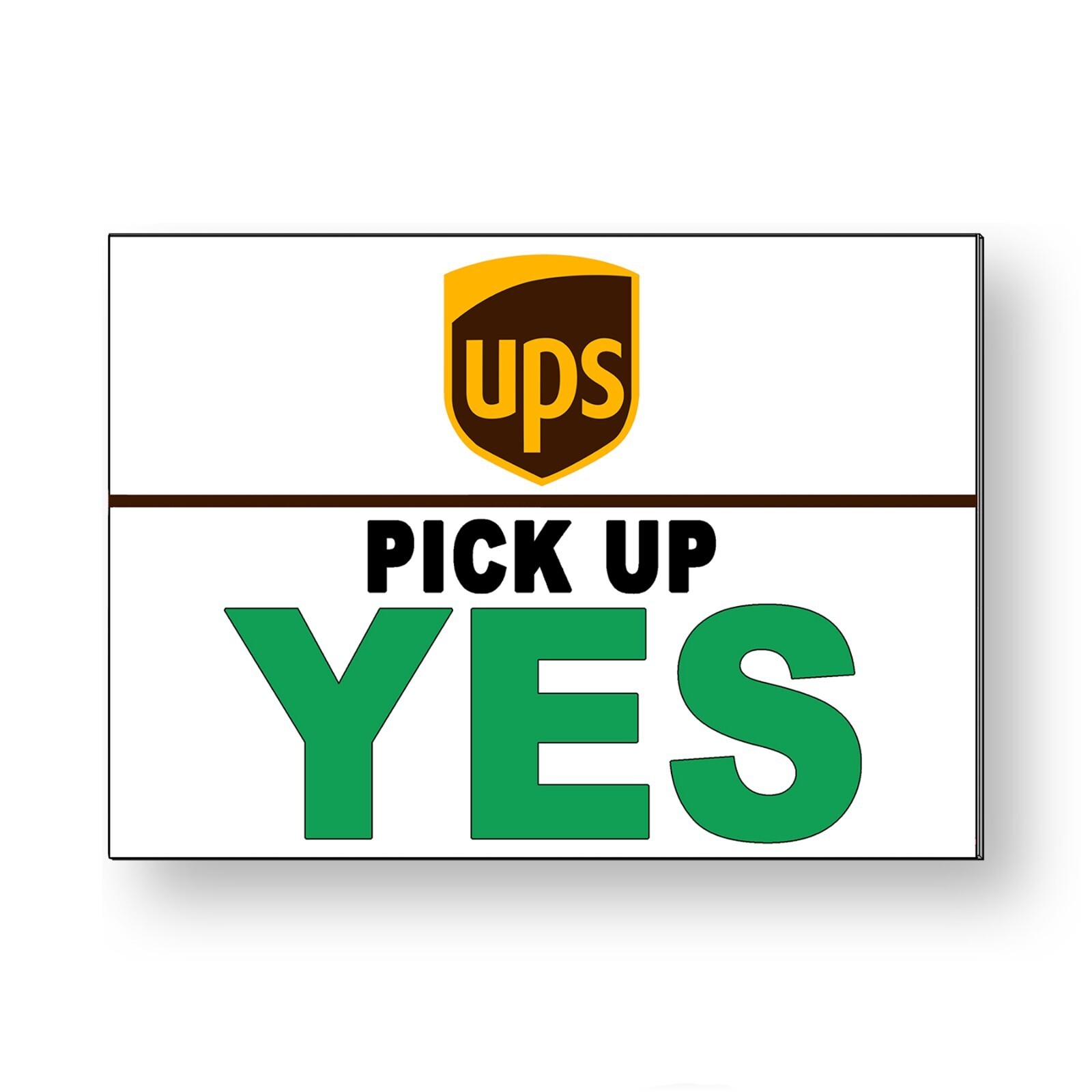UPS Pick Up Yes UPS Pick Up No Aluminum Two Sided Sign MS106 packages driver