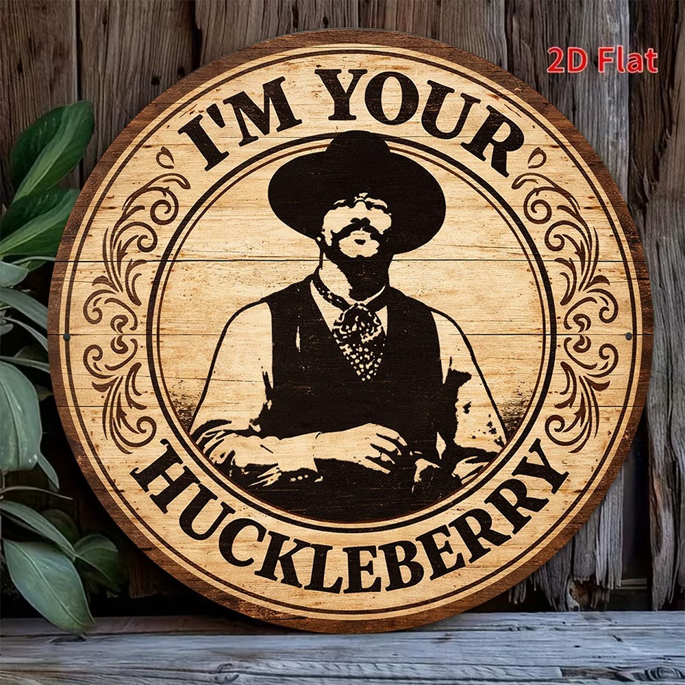 Vintage Round Sign Aluminum 8 Inch Im Your Huckleberry Decorative Plaque