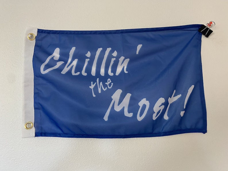 12×18 12″x18″ Chillin’s the Most in Blue Polyester Flag Z13