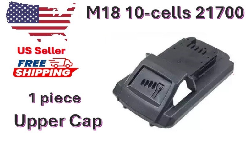 Upper Cap ONLY of Milwaukee M18 18V XC6.0Ah,XC8.0Ah Battery Replacement Case