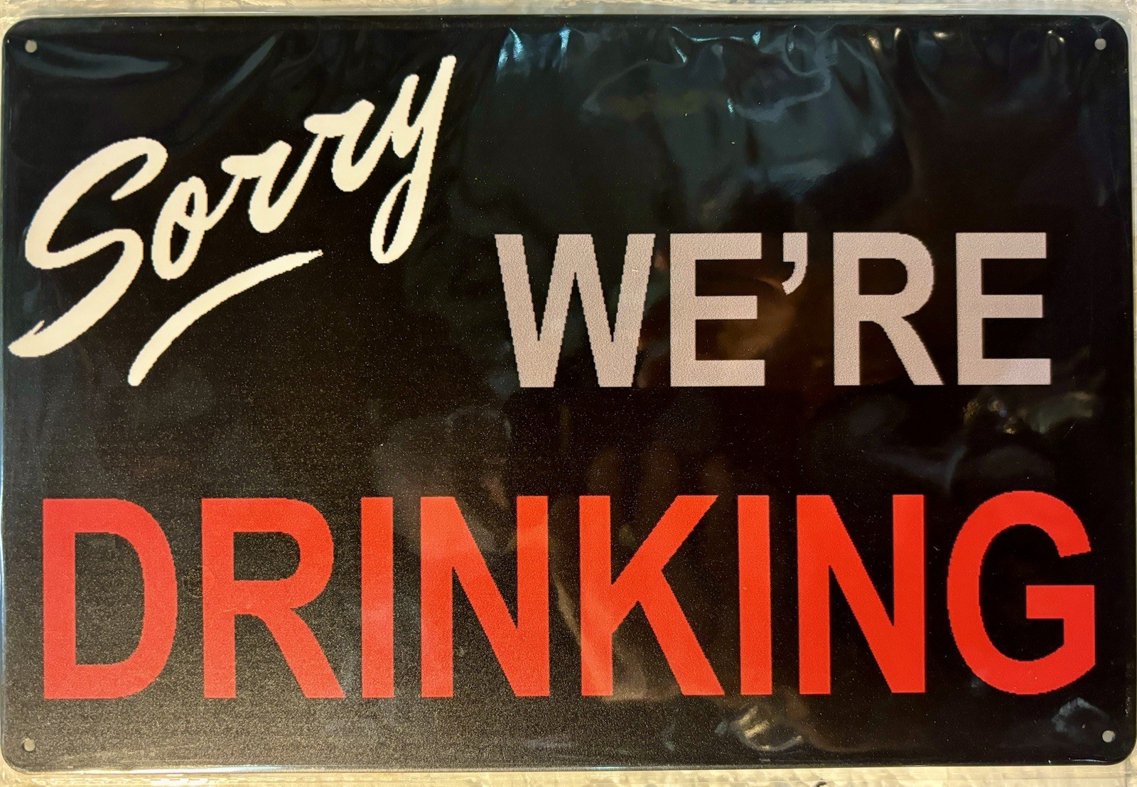 TIN SIGN 8×12 Sorry Drinking Drunk Funny Alcohol Bar Liquor Tiki Hut Beer DD11