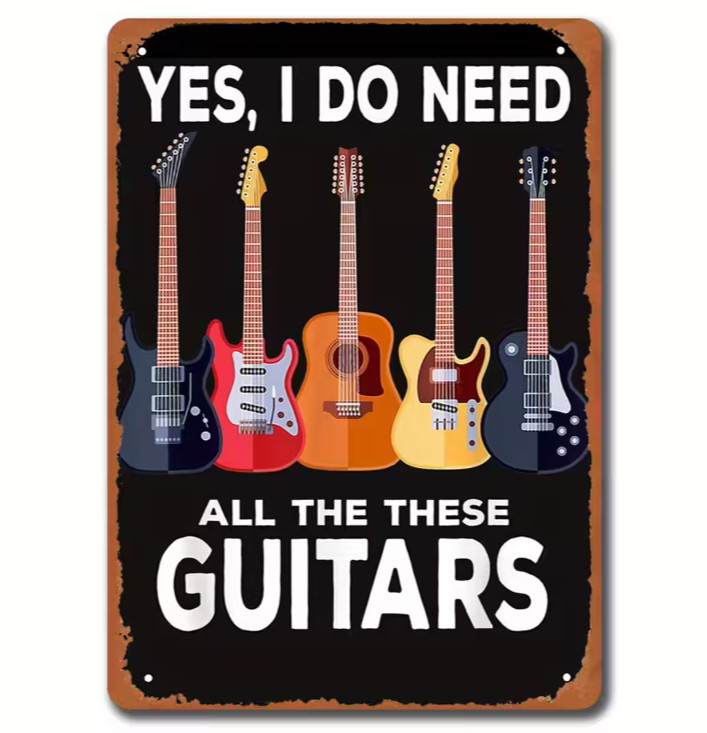 NEW 2D 8″x12″ Vintage GUITAR Music Metal Sign “Yes, I Do Need All These Guitars”
